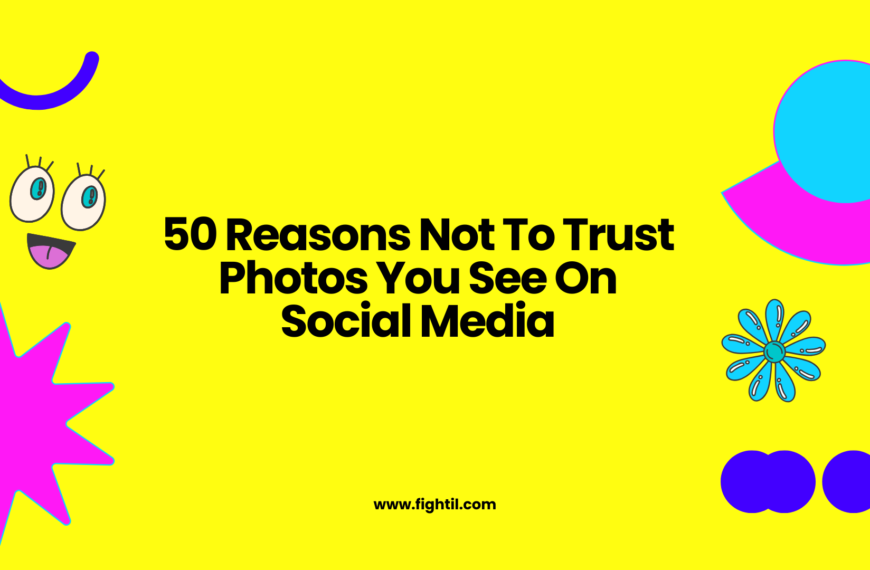 50 Reasons Not To Trust Photos You See On Social Media